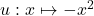 u : x \mapsto -x^2