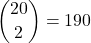 \dbinom{20}{2}=190