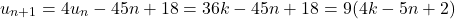 \[ u_{n+1} = 4u_n - 45n + 18 = 36k - 45n + 18 = 9(4k - 5n + 2) \]