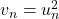 v_n=u_n^2