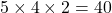 5\times 4\times 2=40