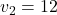 v_2=12