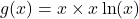 g(x) = x \times x\ln(x)