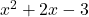x^2 + 2x - 3