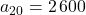 a_{20}=2\,600