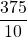 \dfrac {375}{10²}