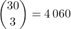 \dbinom{30}{3}=4\,060