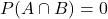 P(A\cap B)=0