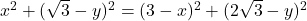 x^{2}+(\sqrt{3}-y)^{2}=(3-x)^{2}+(2\sqrt{3}-y)^{2}