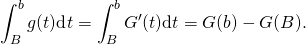 \displaystyle \int_{B}^{b} g(t) \text{d}t = \int_{B}^{b} G'(t) \text{d}t = G(b)-G(B).