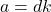 a = dk