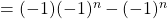 =(-1)(-1)^n-(-1)^n