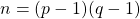 n = (p - 1)(q - 1)