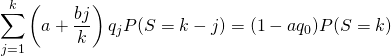 \[\dis \sum_{j=1}^k\left(a+\frac{bj}{k}\right)q_jP(S=k-j)=(1-aq_0)P(S=k)\]