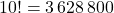 10!=3\,628\,800