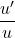 \dfrac{u'}{u}
