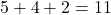 5+4+2=11