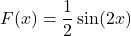 F(x)=\dfrac{1}{2}\sin(2x)