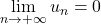 \displaystyle\lim_{n\to+\infty}u_n=0