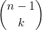 \dbinom{n-1}{k}