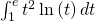 \int_1^e t^2 \ln \left( t \right) dt