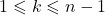 1\leqslant k\leqslant n-1