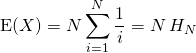 \textrm{E}(X) = \displaystyle N \sum_{i = 1} ^{N } \frac 1 i = N \, H_N