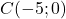 C(-5;0)