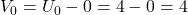 V_0=U_0-0=4-0=4