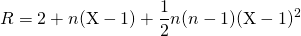 R = 2 + n(\textrm{X} - 1) + \displaystyle \frac 1 2 n(n - 1) (\textrm{X} - 1)^2