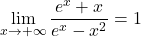 \displaystyle{\lim _{x \rightarrow+\infty} \displaystyle{\frac{e^x+x}{e^x-x^2}}}=1