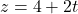 z=4+2t