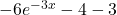 -6e^{-3x}-4-3