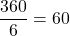 \dfrac{360&deg;}{6}=60&deg;