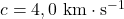 c=4,0~\mathrm{km\cdot s^{-1}}