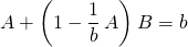 A + \displaystyle \left ( 1 - \frac 1 b \, A \right ) B = b