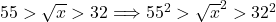 55>\sqrt{x}>32 \Longrightarrow 55^2>\sqrt{x}^2> 32^2