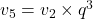 v_5=v_2\times q^3