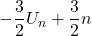 -\displaystyle\frac{3}{2}U_n+\displaystyle\frac{3}{2}n