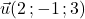 \vec{u}(2\,;-1\,;3)