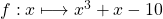 f: x \longmapsto x^3 +x -10