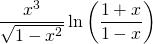 \displaystyle \frac{x^3}{\sqrt{1-x^2}}\ln \left(\frac{1+x}{1-x}\right)