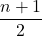 \dfrac{n+1}{2}