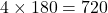 4\times 180&deg;=720&deg;