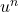 u^n