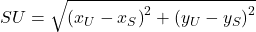 SU=\sqrt{\left(x_U-x_S\right)^2+\left(y_U-y_S\right)^2}