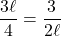 \dfrac{3\ell}{4}=\dfrac{3}{2\ell}