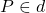 P\in d