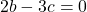 2b-3c=0