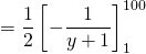 = \dfrac12 \left[ - \dfrac{1}{y + 1} \right]_1^{100}